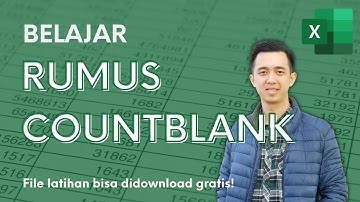 Cara Menghitung Banyak Sel Kosong dengan Rumus COUNTBLANK