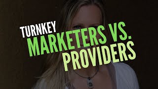 Turnkey Providers vs. Turnkey Marketers: Who Are They?