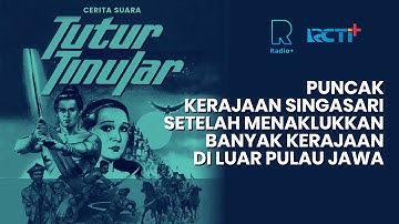 Cerita Suara Tutur Tinular – Pelangi di Atas Kurawan Puncak Kerajaan Singasari