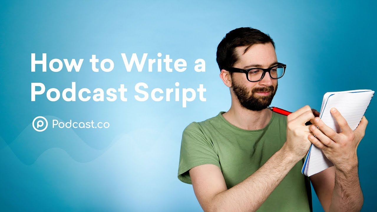 How to Write a Podcast Script  Podcast.co