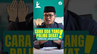 CARA DOA YANG TERDEKAT DENGAN JAWABANNYA! - Ustadz Johan Saputra