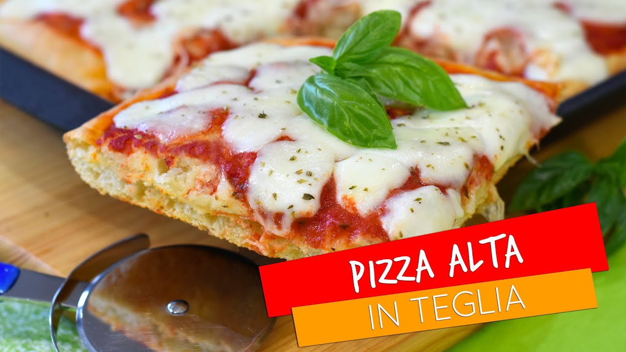 Pizza In Teglia Alta E Soffice Fatta In Casa Homemade Pizza Youtube