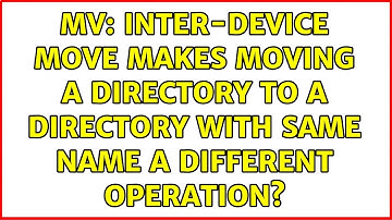 mv: inter-device move makes moving a directory to a directory with same name a different operation?
