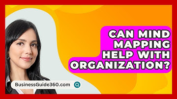 Can Mind Mapping Help With Organization? - BusinessGuide360.com
