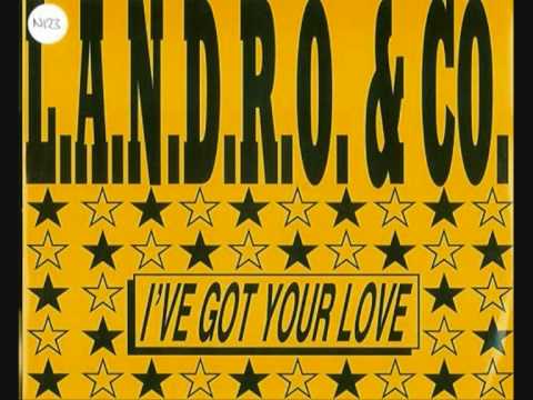 L.A.N.D.R.O. \u0026 Co. - I've Got Your Love