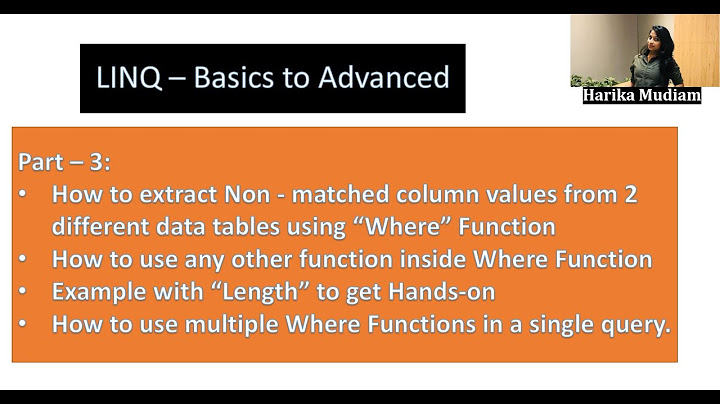 Where function to Get Not Matching values,Length,Multiple where Functions- Linq query UiPath-Part 3