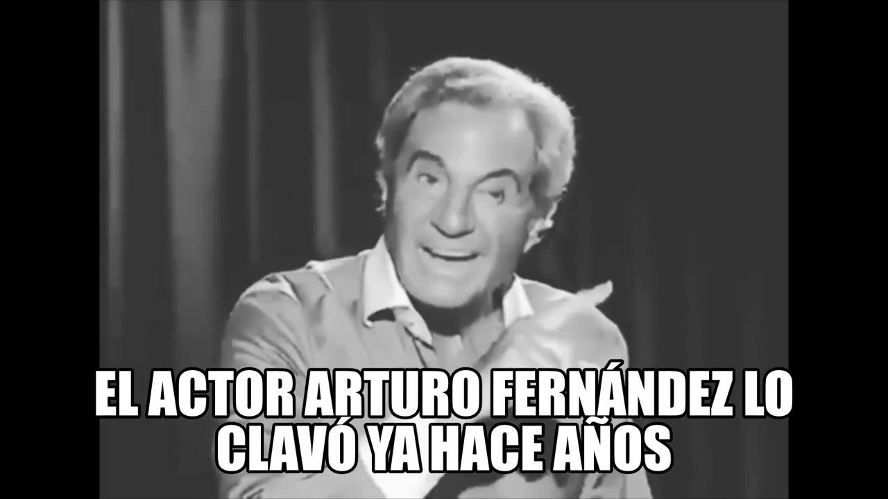 El actor Arturo Fernández lo clavó ya hace muchos años