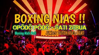 Dj Nias OLD || DROP_Opodo-Podo - Fati Zebua || Boxing Nias_Rio Fvnky