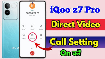 how to direct video call in iqoo z7 pro, iqoo z7 pro video call kaise karen