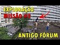 EXPLORAÇÃO #2 - ANTIGO FÓRUM, COTOVELO DEU RUIM!!