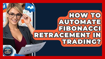 How To Automate Fibonacci Retracement In Trading? - Stock and Options Playbook