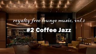 Royalty Free Lounge Music, Vol.1: Coffee Jazz