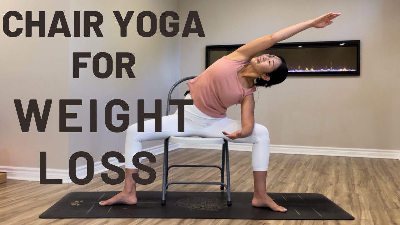 Chair Yoga for Weight Loss  Reduce Belly Fat, Stretch and Feel