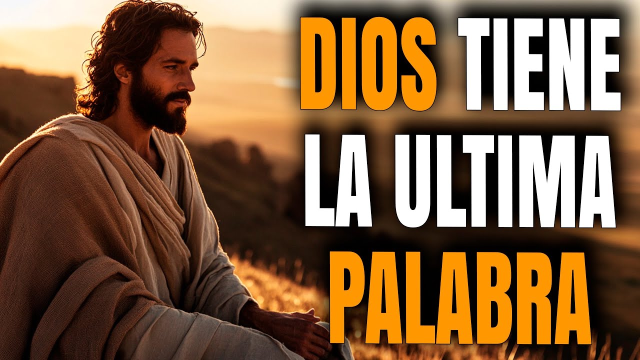 AUNQUE Todo Parezca PERDIDO, Dios Tiene La ÚLTIMA Palabra - Reflexión Cristiana
