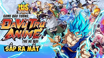 Học Viện Bá Vương Mobile – Game đa vũ trụ anime chuẩn bị phát hành ở Việt Nam