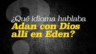 Download Lagu ¿Qué Idioma Hablaba Adán En El Edén? MP3 Download Lagu ¿Qué Idioma Hablaba Adán En El Edén? MP3
