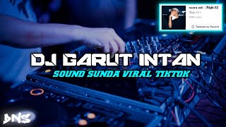 DJ GARUT INTAN || SOUND RIZKI SZ || BOOTLEG || SOUND SUNDA || VIRAL TIKTOK