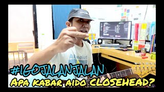 #IGOJALANJALAN APA KABAR AIDO CLOSEHEAD? KETEMU LAGI SETELAH 8 TAHUN, GARA-GARA MELODY BERDIRI TEMAN