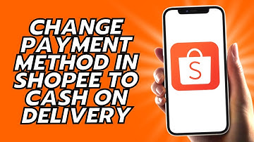 How To Change Payment Method In Shopee To Cash On Delivery