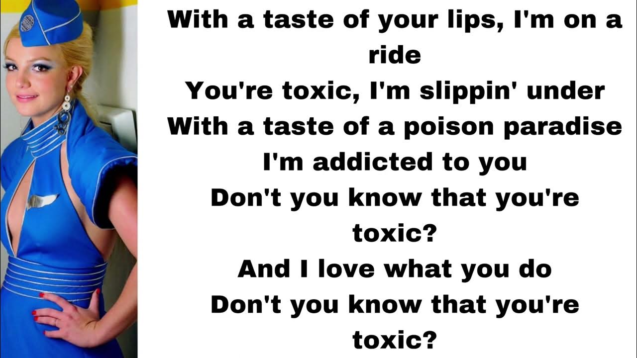 Britney Spears - Toxic lyrics (uncut) 