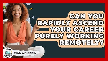 Can You Rapidly Ascend Your Career Purely Working Remotely? - Guide To Work From Home