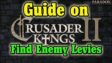 CK2 - Guide - See Enemy Levy