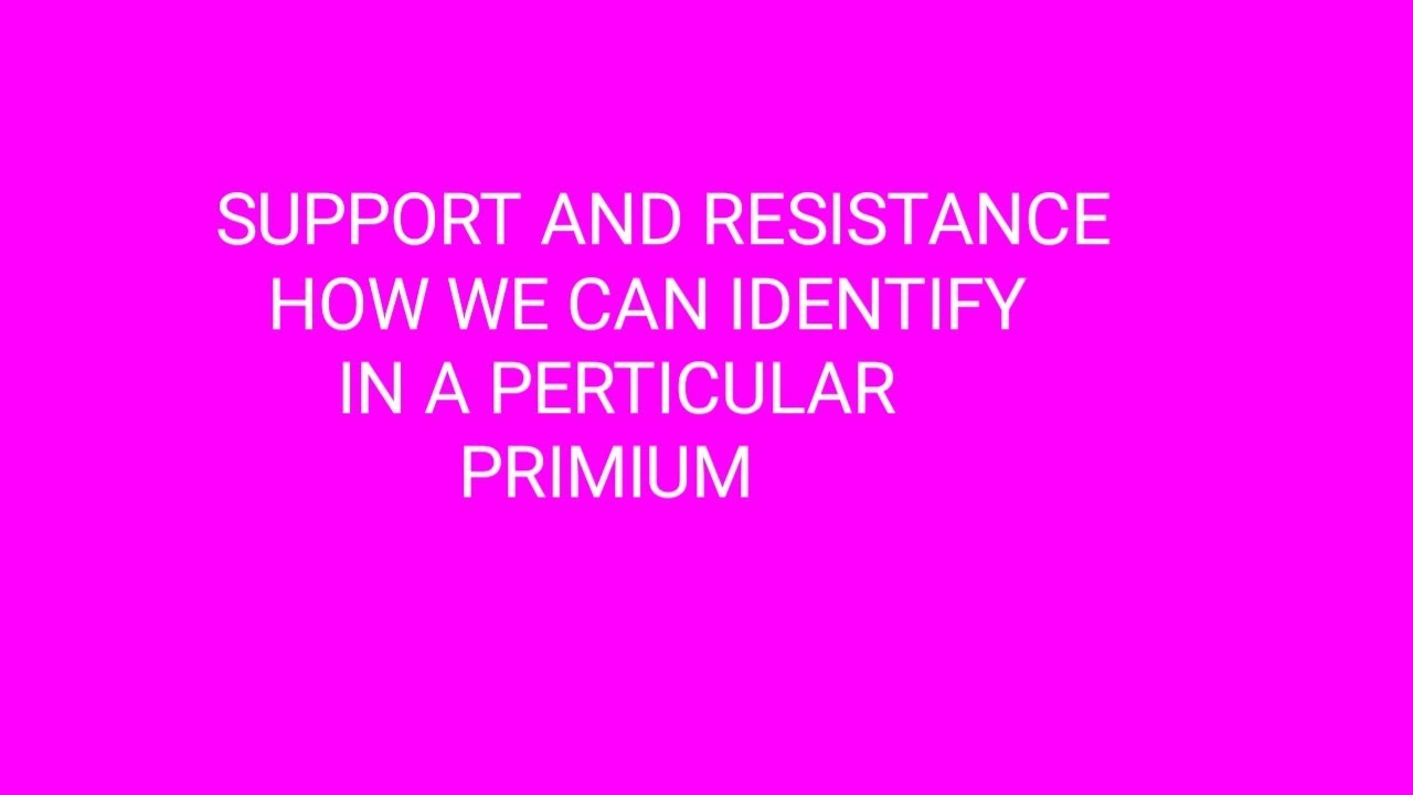 SUPPORT AND RESISTANCE OF A PRIMIUM,HOW WE CAN FIND, THAT'S SIMPLE ...