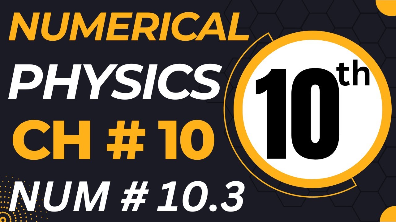 10th Class Physics Chapter 10 Numerical Problem 10.3 - YouTube