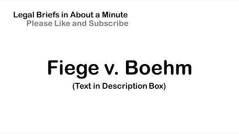 Fiege v. Boehm - Case Briefs in About a Minute