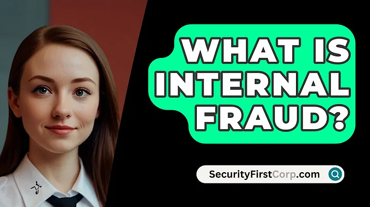 What Is Internal Fraud? - SecurityFirstCorp.com