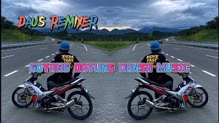 DAUS REMIXER ( GOYANG DAYUNG - DANSA MUSIC )