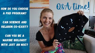 Q&A time Choosing a PhD program | Science & religion | Do you need a PhD to be a marine biologist