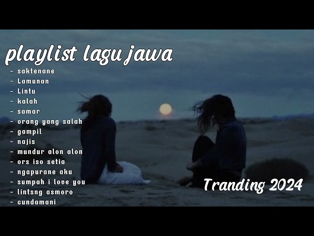 Playlist lagu jawa tranding 2024 |  Saktenane - Lamunan - Lintu - Kalah - samar class=