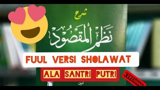 VERSI SHOLAWAT|fuul Nadzom yaqulu/Maqsud|ALA SANTRI PUTRI.