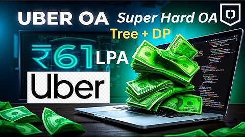 Super Hard Uber OA | CTC 61LPA | SDE1 | Tree Dynamic Programming | 13th August 2025