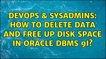 DevOps & SysAdmins: How to delete data and free up disk space in Oracle DBMS 9i? (4 Solutions!!)