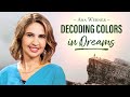 Pay Attention to These Colors in Your Dreams!