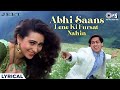 Abhi Saans Lene Ki Fursat Nahin - Lyrical | Jeet | Salman Khan, Karisma | Sonu Nigam, Alka Yagnik