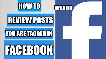 How to review posts you are tagged in on Facebook - Facebook timeline and tagging settings (Updated)