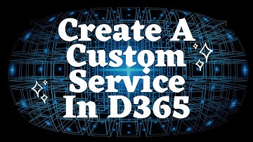 Create a Custom Service In D365