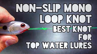 NON Slip Mono Loop Knot Best Knot For Top Water Lures by Fishing POV 12,026 views 6 years ago 2 minutes, 57 seconds