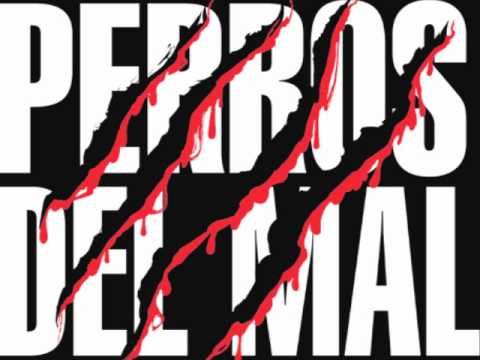 Perros Del Mal Theme Song Youtube