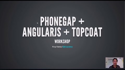 Creating PhoneGap Apps with AngularJS & Topcoat