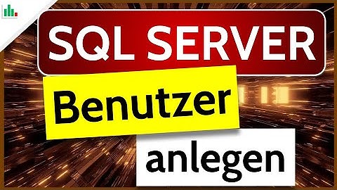 SQL Server Benutzer anlegen