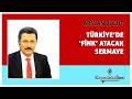 ARSLAN BULUT - "TÜRKİYE'DE 'FİNK' ATACAK SERMAYE" * Köşe Yazısı Dinle *