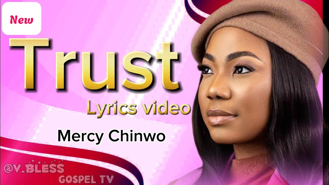 Watch Mercy Chinwo - Trust - official video lyrics @Vblessgospeltv on YouTube Watch Mercy Chinwo - Trust - official video lyrics @Vblessgospeltv on YouTube