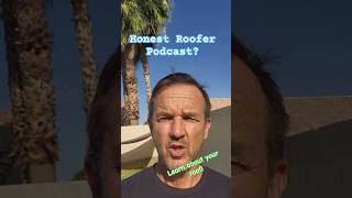 The Honest Roofer Podcast! Come Learn about your Roof #roofingfun