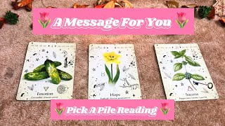 🌷💌Important Message For You💌🌷သင်ဘာသိဖို့လိုလဲ/ကိုယ့်အတွက်Message တခု💌Pick A Pile Reading