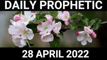 Daily Prophetic Word 28 April 2022 4 of 4