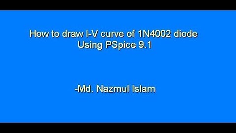 How to draw I-V curve of 1N4002 diode  Using PSpice 9.1 || Electrical Engineering A to Z ||  Bangla
